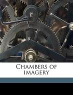 Chambers Of Imagery di Gordon Bottomley edito da Nabu Press
