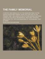 The Family Memorial; A History And Genealogy Of The Kilbourn Family In The United States And Canada, From The Year 1635 To The Present Time di Payne Kenyon Kilbourne edito da Theclassics.us