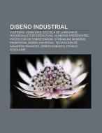 Diseño industrial di Fuente Wikipedia edito da Books LLC, Reference Series