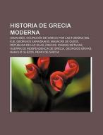 Historia de Grecia moderna di Source Wikipedia edito da Books LLC, Reference Series