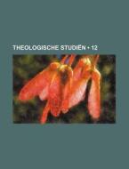 Theologische Studien (12) di Anonymous edito da General Books