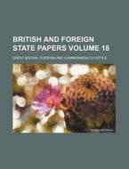 British and Foreign State Papers Volume 18 di Great Britain Foreign and Office edito da Rarebooksclub.com