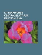 Literarifches Centralblatt Fur Deutfchland di Books Group edito da Rarebooksclub.com
