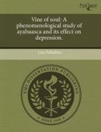 Vine Of Soul di Lisa Palladino edito da Proquest, Umi Dissertation Publishing