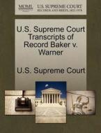 U.s. Supreme Court Transcripts Of Record Baker V. Warner edito da Gale Ecco, U.s. Supreme Court Records
