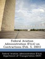 Federal Aviation Administration (faa) On Contractions (feb. 5, 2001) edito da Bibliogov