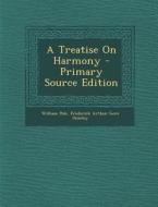 Treatise on Harmony di William Pole, Frederick Arthur Gore Ouseley edito da Nabu Press