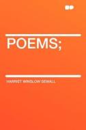 Poems; di Harriet Winslow Sewall edito da HardPress Publishing
