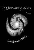 The January Stop di David Black edito da Lulu.com