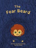The Fear Beard di Katelan Balah edito da Lulu.com