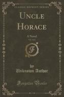 Uncle Horace, Vol. 3 Of 3 di Unknown Author edito da Forgotten Books