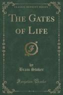 The Gates Of Life (classic Reprint) di Bram Stoker edito da Forgotten Books