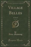 Village Belles, Vol. 1 Of 2 di Anne Manning edito da Forgotten Books