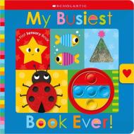 My Busiest Book Ever!: Scholastic Early Learners (Touch and Explore) di Scholastic edito da CARTWHEEL BOOKS