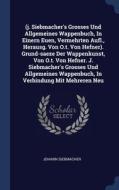 J. Siebmacher's Grosses Und Allgemeines di JOHANN SIEBMACHER edito da Lightning Source Uk Ltd