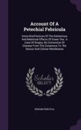 Account Of A Petechial Febricula di Edward Percival edito da Palala Press