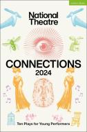 National Theatre Connections 2024 di Abi Zakarian, Alexis Zegerman, Charlie Josephine, Elgan Rhys, Josh Azouz, Sian Owen, Titas Halder, Luke Barnes, Mojisola Adebayo edito da Bloomsbury Publishing PLC