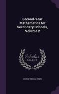 Second-year Mathematics For Secondary Schools, Volume 2 di George William Myers edito da Palala Press