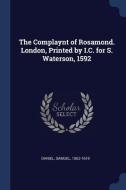 The Complaynt of Rosamond. London, Printed by I.C. for S. Waterson, 1592 di Samuel Daniel edito da CHIZINE PUBN