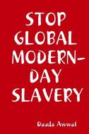 STOP GLOBAL MODERN-DAY SLAVERY di Dauda Awwal edito da Lulu.com