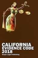 California Evidence Code 2018 di John Snape edito da Lulu.com