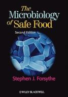 The Microbiology of Safe Food di Stephen J. Forsythe edito da Wiley-Blackwell