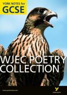 WJEC Poetry Collection: York Notes for GCSE (Grades A*-G) di Mary Green edito da Pearson Education Limited