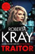 Traitor di Roberta Kray edito da Little, Brown Book Group