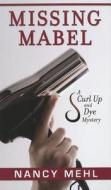 Missing Mabel di Nancy Mehl edito da Thorndike Press