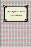 The Origin Of Species di Professor Charles Darwin edito da Digireads.com