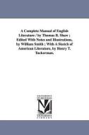 A Complete Manual of English Literature / By Thomas B. Shaw; Edited with Notes and Illustrations, by William Smith; With di Thomas Budd Shaw edito da UNIV OF MICHIGAN PR