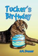 Tucker's Birthday di A. M. Sommer edito da Xlibris
