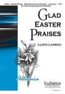 Glad Easter Praises edito da LORENZ EDUCATIONAL PUBL