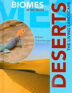 Deserts: The Living Landscape di Robert Greenberger edito da Rosen Central