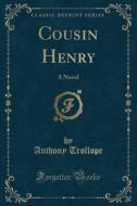 Cousin Henry di Anthony Trollope edito da Forgotten Books
