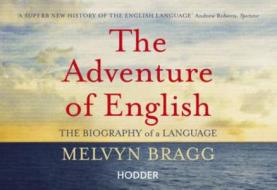 The Adventure Of English di Melvyn Bragg edito da Hodder & Stoughton