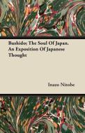 Bushido; The Soul Of Japan. An Exposition Of Japanese Thought di Inazo Nitobe edito da Kimball Press