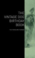 The Vintage Dog Birthday Book - The Yorkshire Terrier di Various edito da Vintage Dog Books