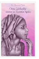 Omu Spirituality: Women as Essential Mystics. di Maureen Uche edito da Createspace