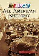 All American Speedway di Bill Poindexter edito da ARCADIA PUB (SC)