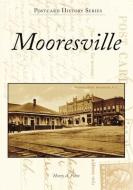 Mooresville di Henry A. Poore edito da ARCADIA PUB (SC)