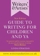Writers' & Artists' Guide to Writing for Children and YA di Linda Strachan edito da BLOOMSBURY YEARBOOKS