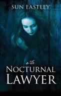 The Nocturnal Lawyer di Sun Eastley edito da OUTSKIRTS PR