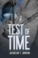 Test of Time di Jacqueline T. Johnson edito da Createspace