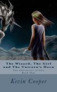 The Wizard, the Girl and the Unicorn's Horn di Kevin Cooper edito da Createspace