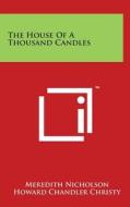 The House of a Thousand Candles di Meredith Nicholson edito da Literary Licensing, LLC