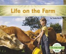 Life on the Farm di Teddy Borth edito da CAPSTONE CLASSROOM