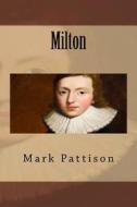 Milton di Mark Pattison edito da Createspace Independent Publishing Platform