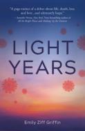 Light Years di Emily Ziff Griffin edito da MERIT PR