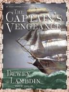 The Captain's Vengeance di Dewey Lambdin edito da Tantor Audio